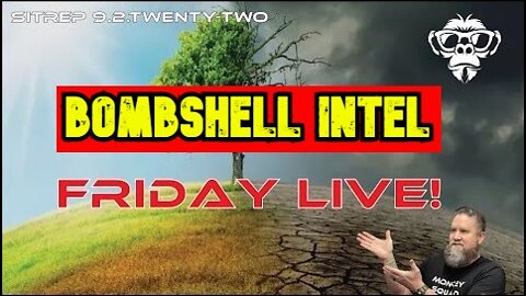 Monkey Werx August Bombshell Intel SITREP 9.2.22 - Friday Live!