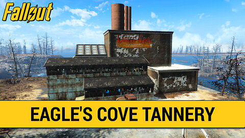 Guide To Eagle's Cove Tannery in Fallout 4