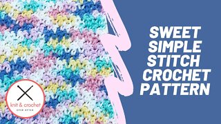 Sweet Simple Stitch Crochet Stitch Pattern Tutorial
