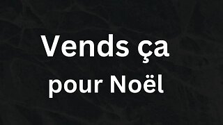 Les Produits de Noël à Vendre Immédiatement ‼️