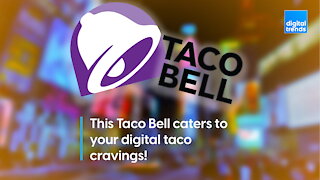 This Taco Bell caters to your digital taco cravings.