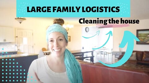 FLASHBACK: Large Family Logistics Cleaning House (WE STILL DO THIS!!)