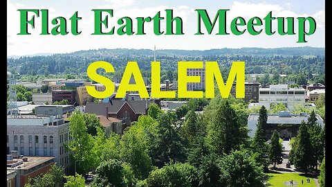 [archive] Flat Earth meetup - Salem Oregon - January 27, 2018 ✅