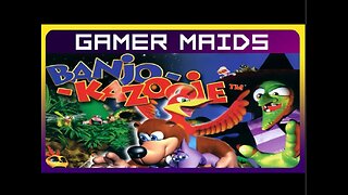 Gamer Maids Banjo-Kazooie Part 3 Highlights