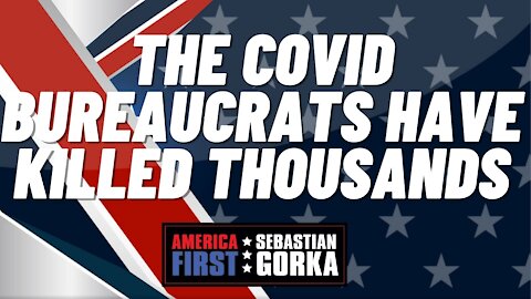 The COVID bureaucrats have killed thousands. Dr. Jeff Barke with Sebastian Gorka on AMERICA First