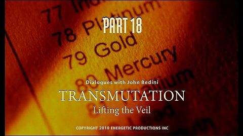 Energy From The Vacuum 18 - Transmutation - Lifting the Veil (2010)