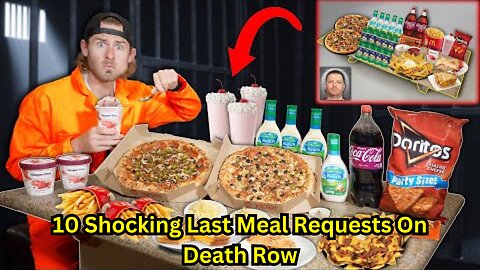10 Shocking Last Meal Requests On Death Row