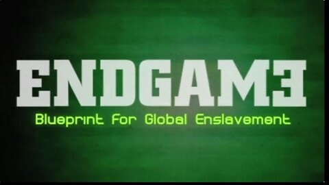 Endgame: Blueprint for Global Enslavement - An Alex Jones Film/Documentary