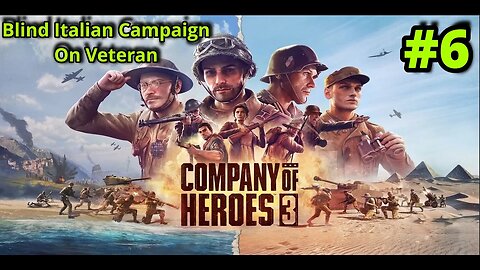 Company of Heroes 3 Blind. Ep 6.