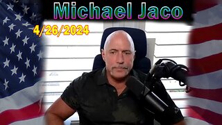 Michael Jaco HUGE Intel Apr 26: "WWIII Seems Like It's Not Really Happening"