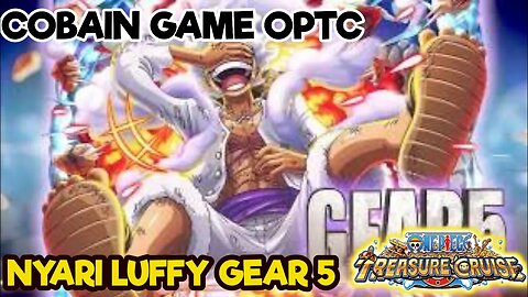 GEAR 5 LUFFY HADIR MARI KITA COBA GACHA SAMPAI DAPAT - One Piece Treasure Cruise