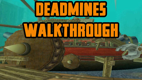 Deadmines Walkthrough/Commentary