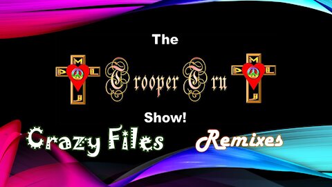 Trooper's Crazy Files & Remixes (2021) - Episode 01