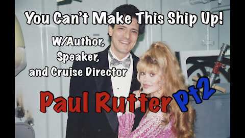 Part 2-You Can't Make This Ship Up! w/Author, Speaker, and Cruise Director Paul Rutter
