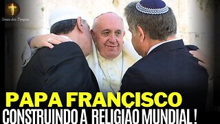 PAPA PROPAGA A PAZ RELIGIOSA PELO MUNDO - Algo Bíblico está acontecendo !