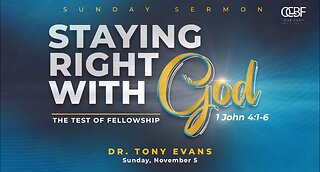 Dr. Tony Evans - OCBF - Staying Right With God - The Test Of Fellowship - 11.05.2023