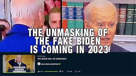 The Unmasking of The Fake Biden Is Coming In 2023