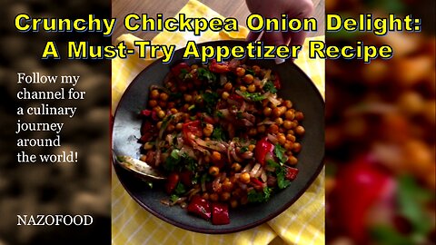 Crunchy Chickpea Onion Delight: A Must-Try Appetizer Recipe-پیش غذای ترکی #NAZIFOOD