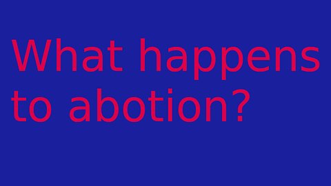 Abortion overrule – what would happen