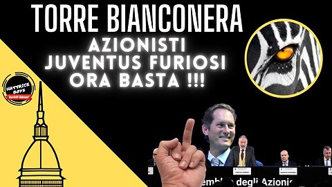 T.B.N. : AZIONISTI JUVENTUS FURIOSI...ORA BASTA !