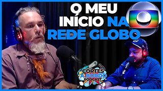 Meu início na Rede Globo [Cortes A Bordo Podcast]