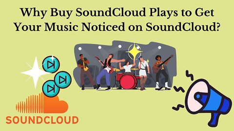 Why Buy SoundCloud Plays to Get Your Music Noticed on SoundCloud?