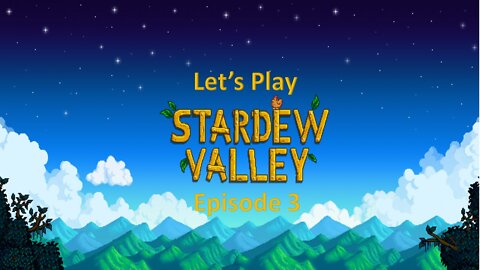 Let's Play Stardew Valley Episode 3: Crops ready and hippy wizard