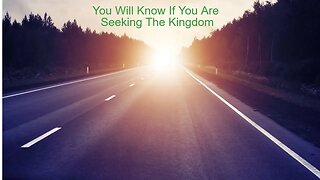 220524 You Will Know If You Are Seeking The Kingdom