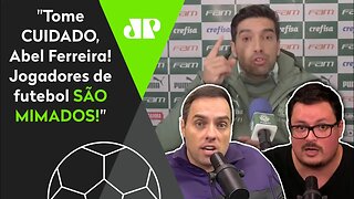 Abel Ferreira COBRA GERAL no Palmeiras e ouve: "CUIDADO! Jogadores SÃO MIMADOS!"