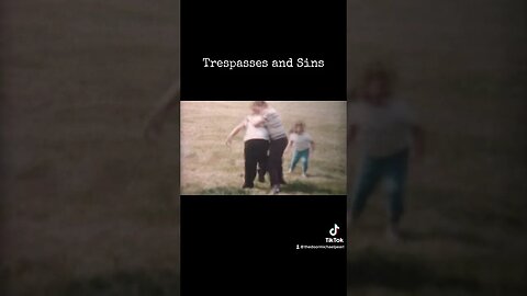 Trespasses and Sins #shortvideo #shortsvideo #subscribe #reels #short