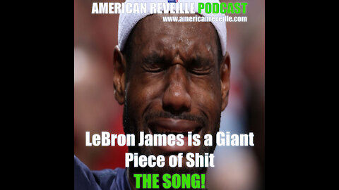 LeBron James is a Giant Piece of Shit...THE SONG!
