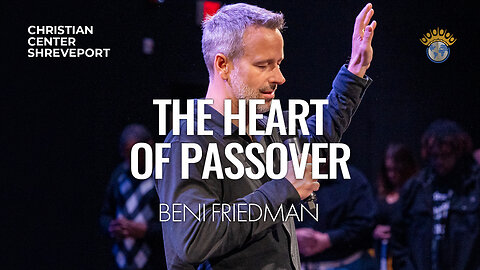 The Heart of Passover | Beni Friedman | Full Sunday Celebration Service | 4/21/2024