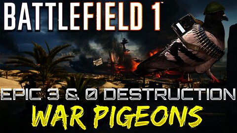 BATTLEFIELD 1 NEW GAME MODE! WAR PIGEONS GAMEPLAY - EPIC 3&0 DESTRUCTION!