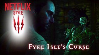 The Curse of Fyke Isle - The Witcher 3 (Netflix Style)