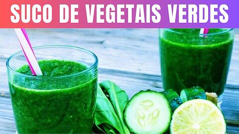 Suco de Vegetais Verdes para Diabéticos Receita Refrescante e Nutritiva.