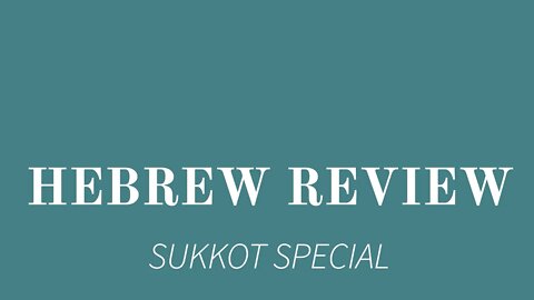 Hebrew review- Sukkot Special
