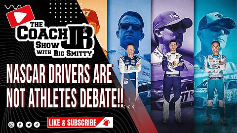 NASCAR DRIVERS ARE NOT ATHLETES! | THE DEBATE CONTINUES | THE COACH JB SHOW WITH BIG SMITTY
