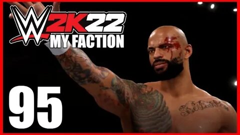 WWE 2k22: My Faction - Part 95 - When Worlds Collide