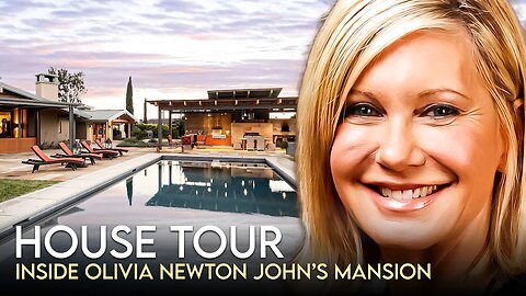 Olivia Newton-John | House Tour | $5 Million Santa Barbara Ranch & More | IN MEMORY