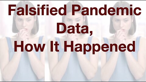 False Pandemic Data, How It Happened