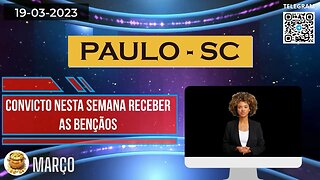 PAULO-SC Convicto nesta semana para receber as Bençãos