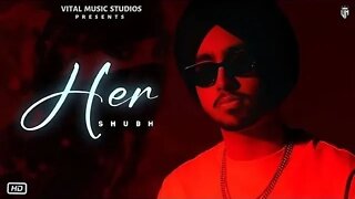 Her - Shubh Her Shubh Song | Shubh New Songs | Romeo Bna Ta Ni Tuh Putt Jatt Da