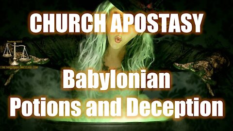 Babylon's Potions - Church Deception - Be AWARE