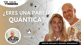 ¿Eres una Pareja Quántica? con Michael Mahlknecht y Montse Anglada