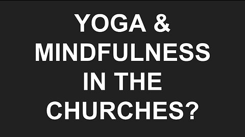 Yoga and Mindfulness in the Church?
