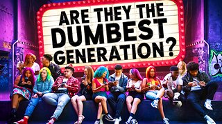 Is Gen Z Is The Dumbest Generation?