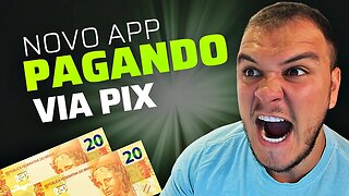 [R$20,00 AGORA] *NOVO* APP que PAGA DE VERDADE e Já Pode Sacar NA HORA via PIX