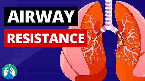 Airway Resistance (Medical Definition) | Quick Explainer Video