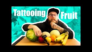 ✅Tattooing all the Fruit: 🍉🍌🍊 Whats the best fruit to practice on?