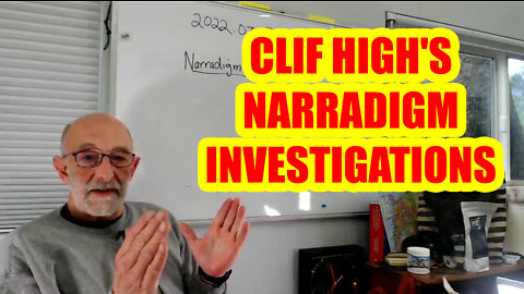 Clif High's Narradigm Investigations 2022.30.07